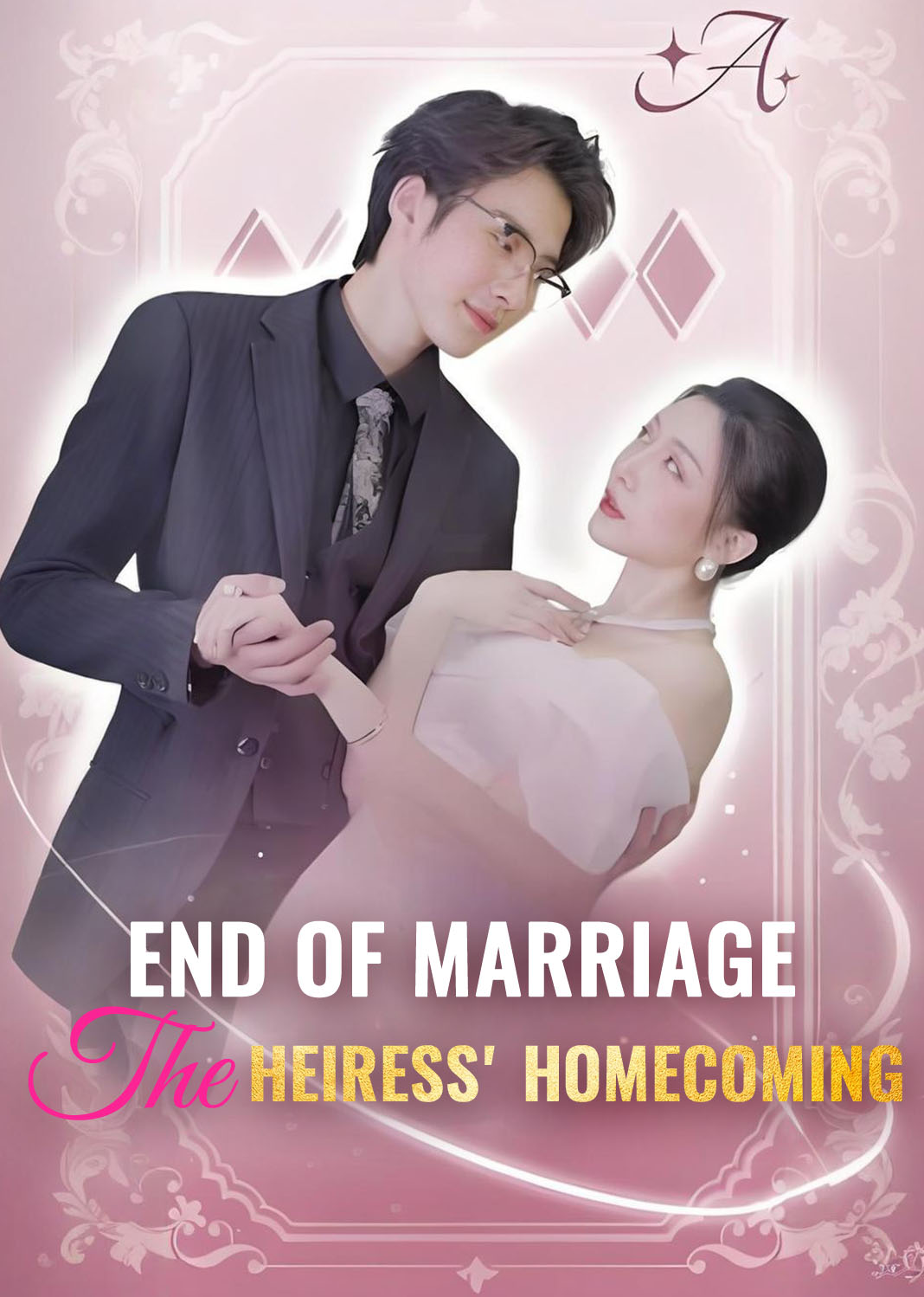 End of Marriage: The Heiress' Homecoming