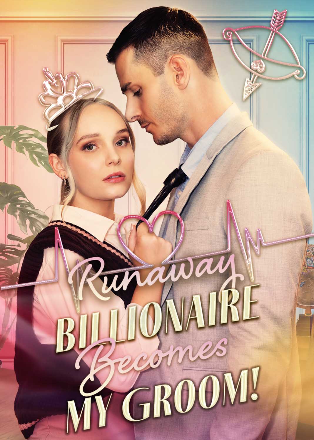 Runaway Billionaire Becomes My Groom