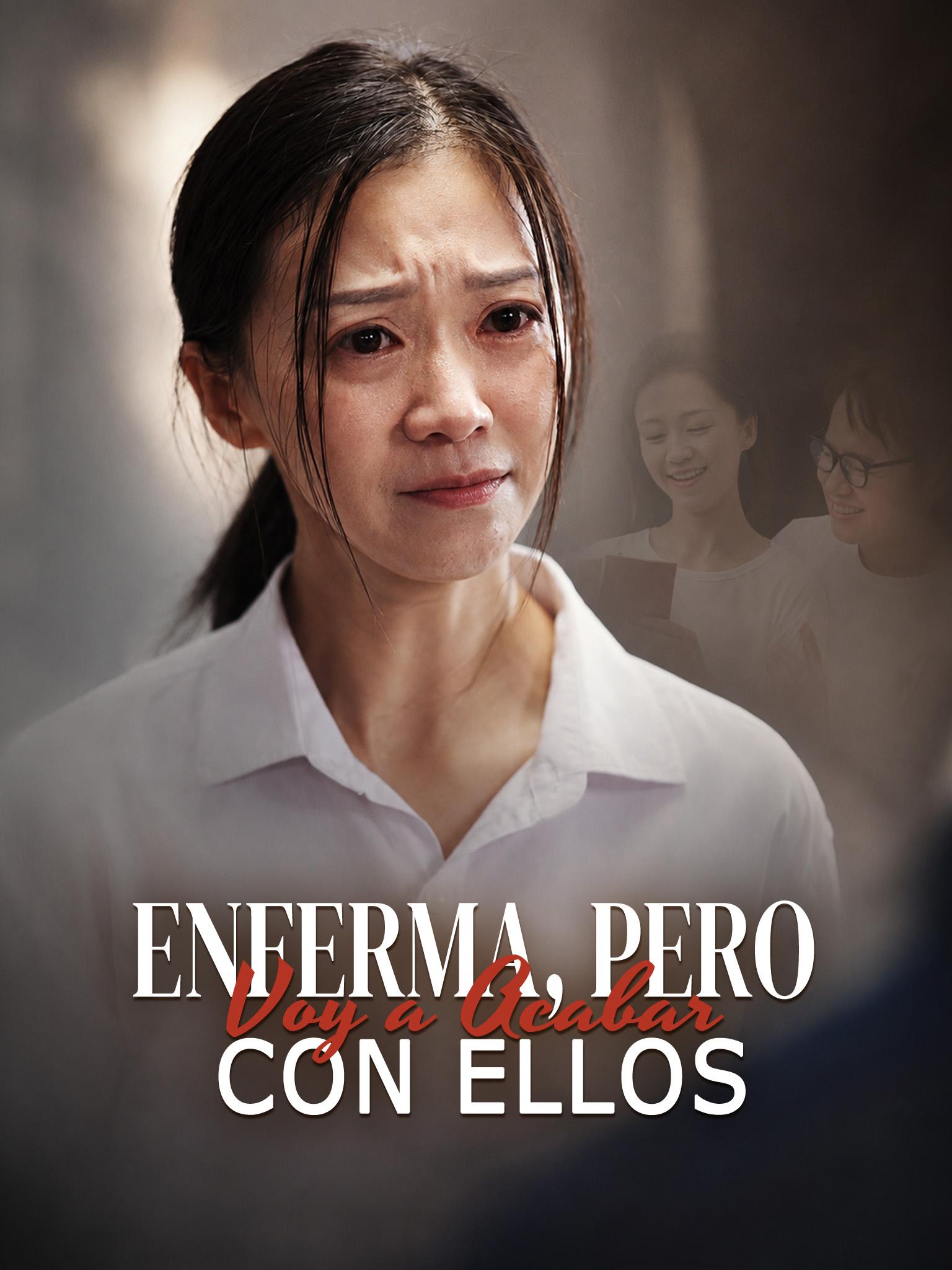 Enferma, pero Voy a Acabar con Ellos